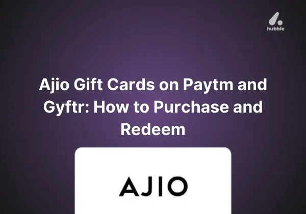 Ajio Gift Cards on Hubble, Paytm and Gyftr: How to Purchase and Redeem