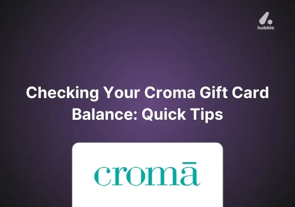 Checking Your Croma Gift Card Balance: Quick Tips