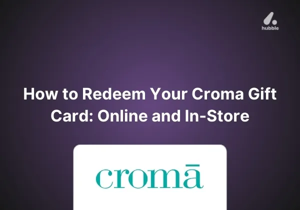 How to Redeem Your Croma Gift Card: Online and In-Store