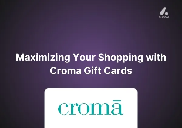 Maximizing Your Shopping with Croma Gift Cards