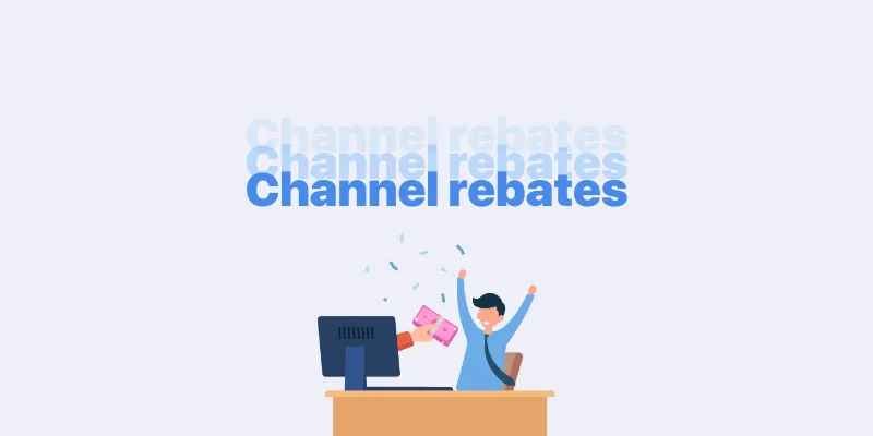 Channel Rebate Programs: Design, Automate & Measure Success