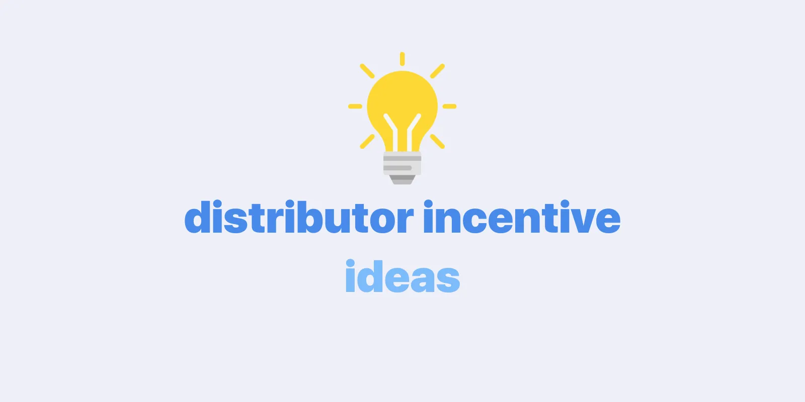 Distributor Incentive Ideas - Building Impactful Programs