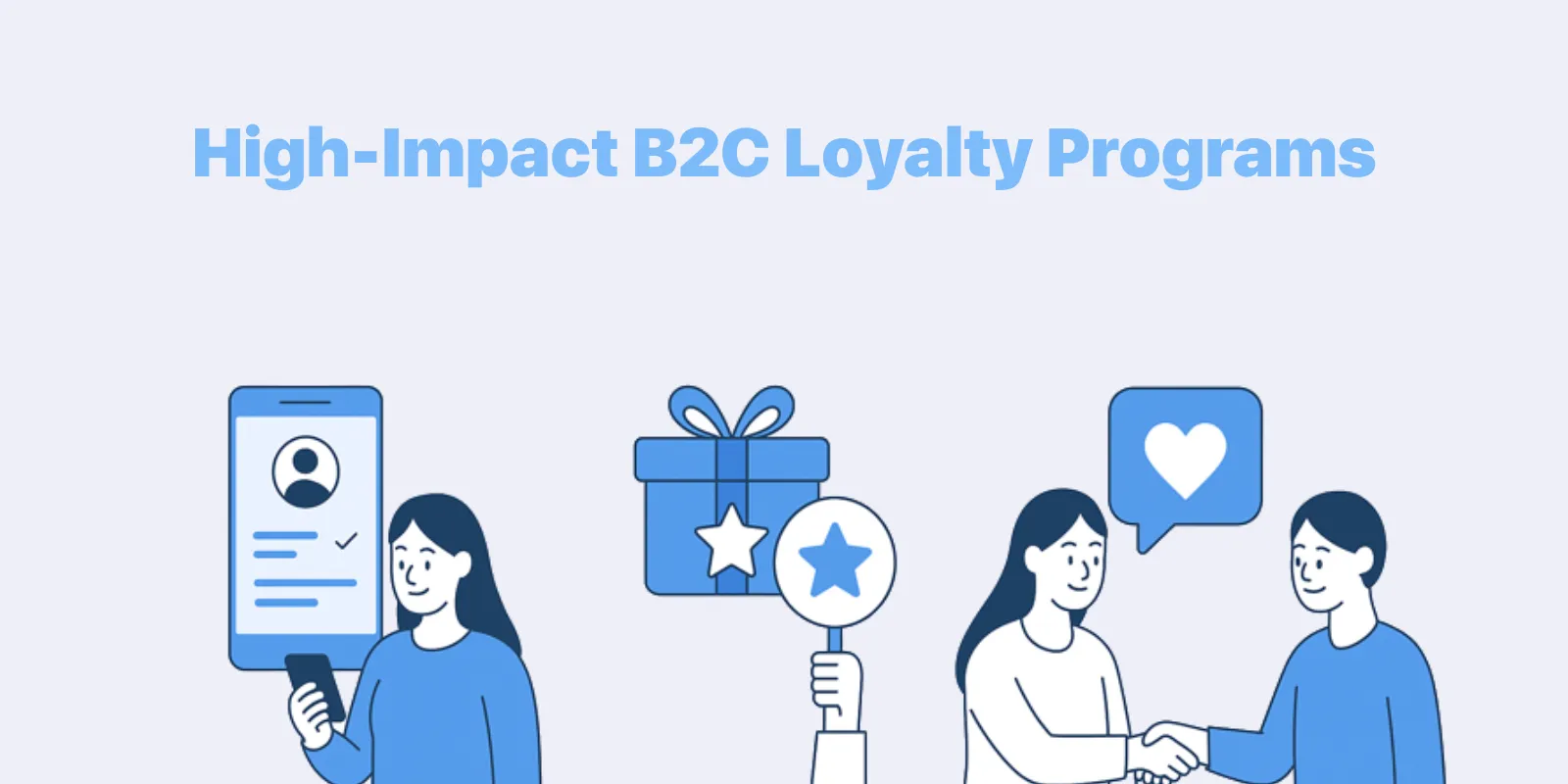 Crafting High-Impact B2C Loyalty Programs: Personalization, Rewards, and Emotional Engagement